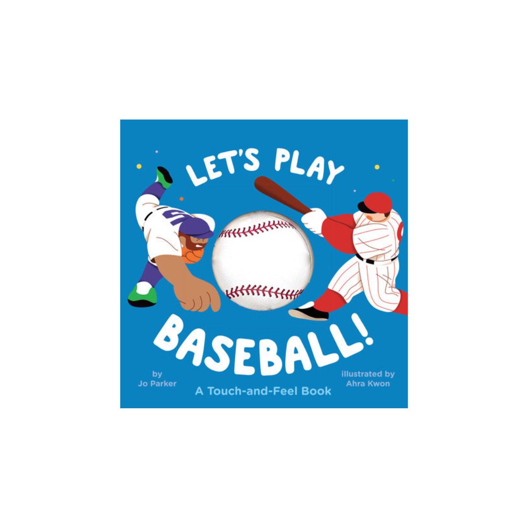 Let's Play Baseball!: A Touch-and-Feel Book The Red Wagon Let's Play Baseball!: A Touch-and-Feel Book The Red Wagon