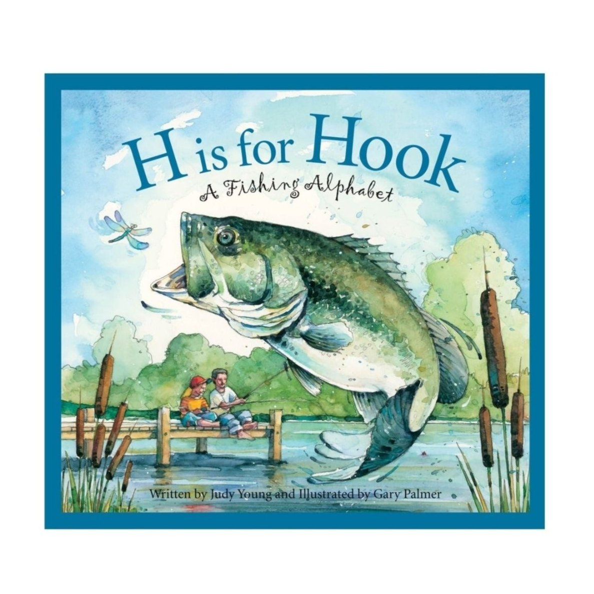 H is for Hook: A Fishing Alphabet Book H is for Hook: A Fishing Alphabet Book
