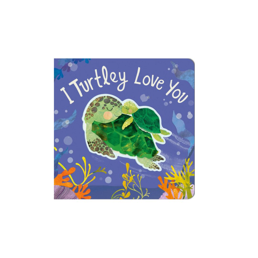 I Turtley Love You Book