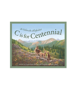 c is for centennial: a colorado alphabet book 