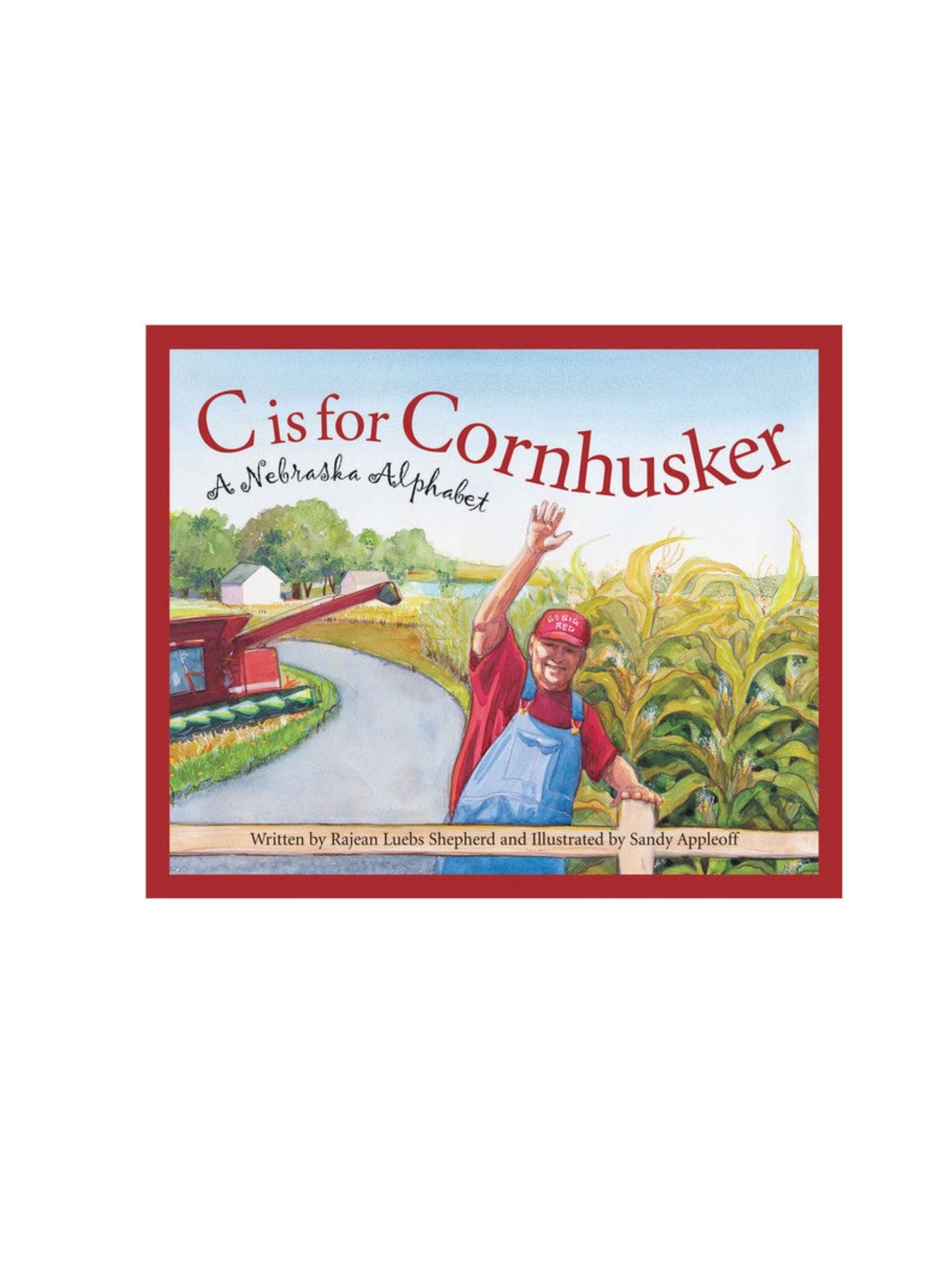 c is for cornhusker a nebraska alphabet book