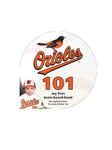 book is shaped like a baseball and says Orioles 101 in orange with baby in corner